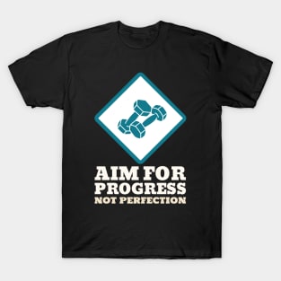 Workout Motivation | Aim for progress not perfection T-Shirt